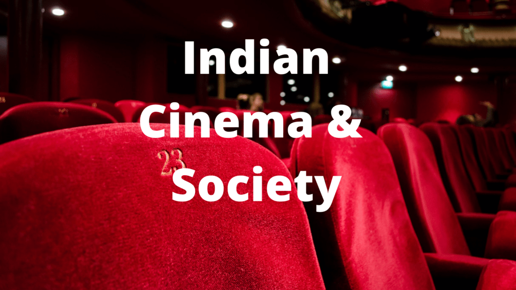 Indian Cinema & Society
